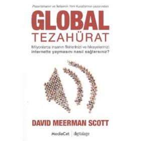 GLOBAL TEZAHÜRAT MILYONLARCA İNSANIN FIKIRLERINIZI VE HIKAYELERINIZI İNTERNETTE YAYMASINI NASIL SAĞ - DAVID MEERMAN SCOTT