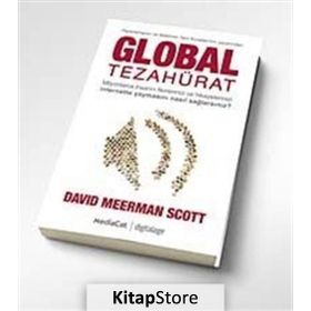 Global Tezahürat - Pazarlamanın ve İletişimin Yeni Kuralları'nın Yazarından - David Meerman Scott
