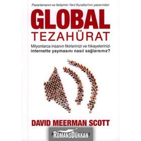 Global Tezahürat - Pazarlamanın ve İletişimin Yeni Kuralları'nın Yazarından - David Meerman Scott