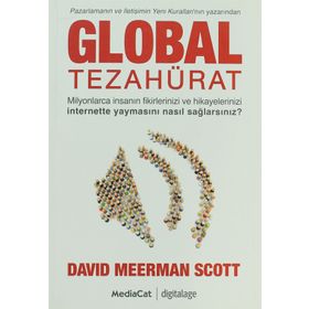 Global Tezahürat - Pazarlamanın ve İletişimin Yeni Kuralları'nın Yazarından - David Meerman Scott