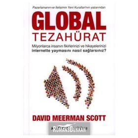 Global Tezahürat - Pazarlamanın ve İletişimin Yeni Kuralları'nın Yazarından - David Meerman Scott
