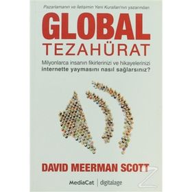Global Tezahürat - Pazarlamanın ve İletişimin Yeni Kuralları'nın Yazarından - David Meerman Scott