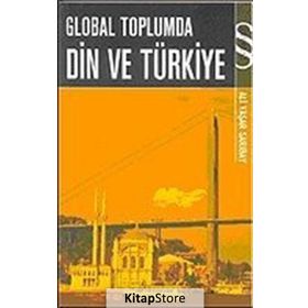 GLOBAL TOPLUMDA DIN VE TÜRKİYE - ALI YAŞAR SARIBAY