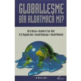 Globalleşme Bir Aldatmaca mı? - ali mazrui Süleyman S. Nyang M. A. Muktedir Han İbrahim M. Ebu Rebi Havva Karakaş Harald Klimenta Gerald Boxberger