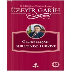 GLOBALLEŞME SÜRECİNDE TÜRKİYE - ÜZEYİR GARIH