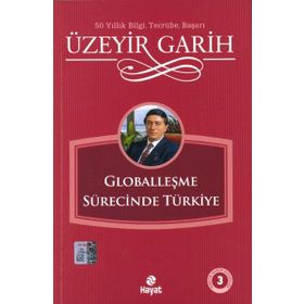 GLOBALLEŞME SÜRECİNDE TÜRKİYE - ÜZEYİR GARIH