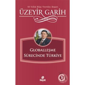 GLOBALLEŞME SÜRECİNDE TÜRKİYE - ÜZEYİR GARIH