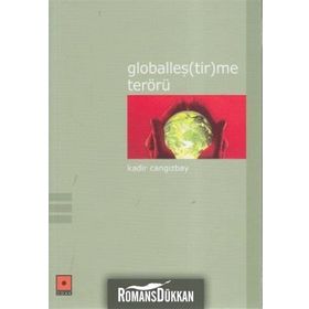 GLOBALLEŞ(TIR)ME TERÖRÜ - KADIR CANGIZBAY