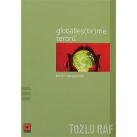 GLOBALLEŞ(TIR)ME TERÖRÜ - KADIR CANGIZBAY