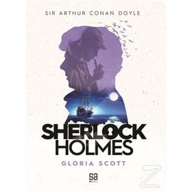Gloria Scott Gemisi - Sherlock Holmes - Sir Arthur Conan Doyle