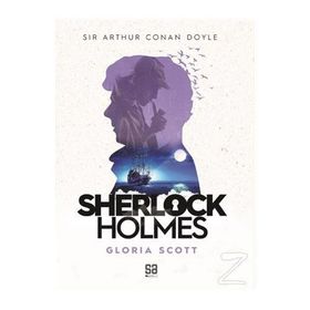 Gloria Scott Gemisi - Sherlock Holmes - Sir Arthur Conan Doyle