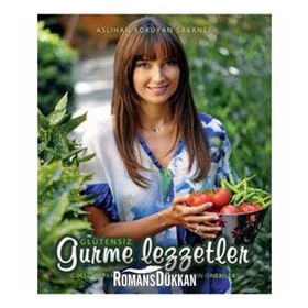 Gluten Free Gourmet Cuisine - Aslıhan Koruyan Sabancı