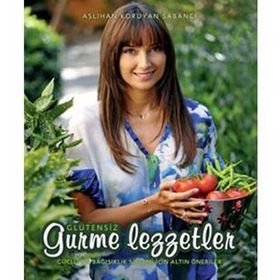 Gluten Free Gourmet Cuisine - Aslıhan Koruyan Sabancı