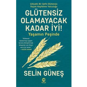 Glütensiz Olamayacak Kadar İyi! - Selin Güneş