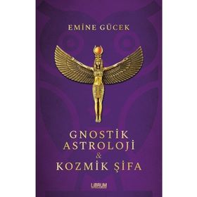Gnostik Astroloji - Kozmik Şifa - Emine Gücek
