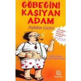 GÖBEĞİNİ KAŞIYAN ADAM - AYTEKIN GEZICI