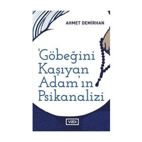 Göbeğini Kaşıyan Adamın Psikanalizi - Ahmet Demirhan