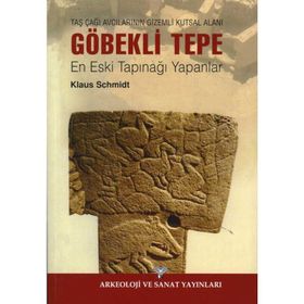 GÖBEKLI TEPE EN ESKI TAPINAĞI YAPANLAR - KLAUS SCHMIDT (ISBN:9789944750219)
