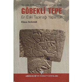 GÖBEKLI TEPE EN ESKI TAPINAĞI YAPANLAR - KLAUS SCHMIDT (ISBN:9789944750219)