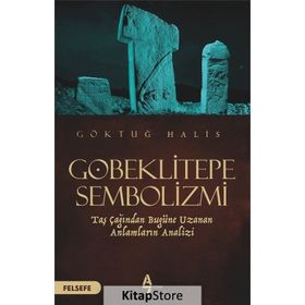 Göbeklitepe Sembolizmi - Göktuğ Halis