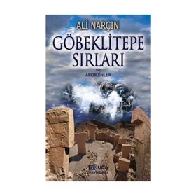 Göbeklitepe Sırları Ve Aborjinler - Ali Narçın