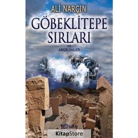 Göbeklitepe Sırları Ve Aborjinler - Ali Narçın