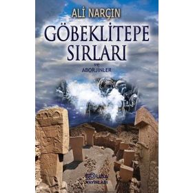 Göbeklitepe Sırları Ve Aborjinler - Ali Narçın