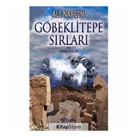 Göbeklitepe Sırları Ve Aborjinler - Ali Narçın