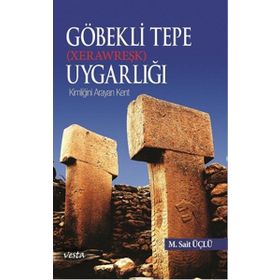 Göbeklitepe Uygarlığı (Xerawreşk) - M. Sait Üçlü