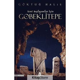 Göbeklitepe - Yeni Başlayanlar İçin - Göktuğ Halis