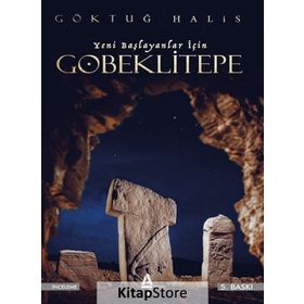 Göbeklitepe - Yeni Başlayanlar İçin - Göktuğ Halis