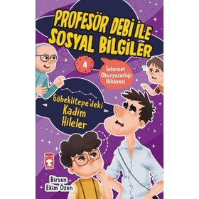 Göbeklitepe`deki Kadim Hileler Profesör Debi İle Sosyal Bilgiler - Timaş Çocuk