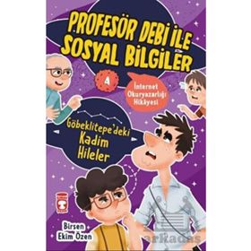 Göbeklitepe`deki Kadim Hileler Profesör Debi İle Sosyal Bilgiler - Timaş Çocuk