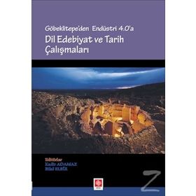 Göbeklitepe'den Endüstri 4.0'a Dil Edebiyat Ve Tarih Çalışmaları - Kolektif