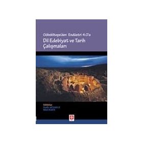 Göbeklitepe'den Endüstri 4.0'a Dil Edebiyat Ve Tarih Çalışmaları - Kolektif
