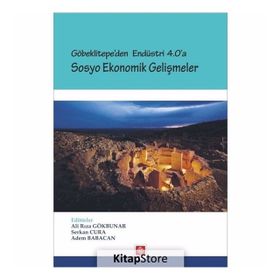 Göbeklitepe'den Endüstri 4.0'a Sosyo Ekonomik Gelişmeler - Serkan Cura