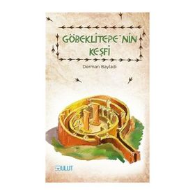Göbeklitepe'nin Keşfi - Derman Bayladı
