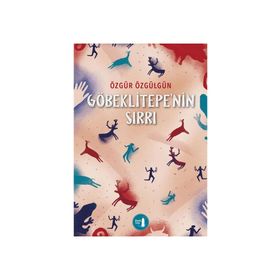 Göbeklitepe'nin Sırrı - Özgür Özgülgün