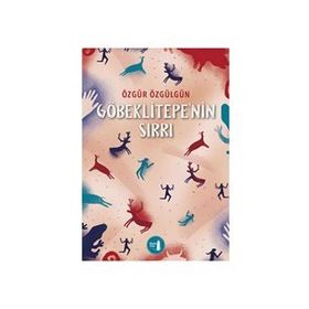 Göbeklitepe'nin Sırrı - Özgür Özgülgün