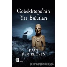 Göbeklitepe’nin Yas Bulutları - Kaan Demirdöven
