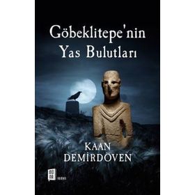 Göbeklitepe’nin Yas Bulutları - Kaan Demirdöven