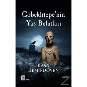 Göbeklitepe’nin Yas Bulutları - Kaan Demirdöven