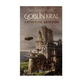 Goblin Kral - Katherine Addison