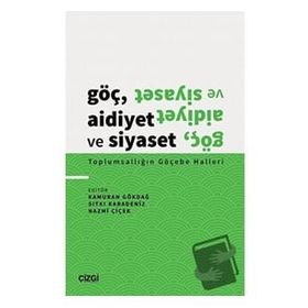 Göç Aidiyet ve Siyaset Toplumsallığın Göçebe Halleri Çizgi Kitabevi Yayınları