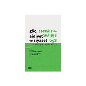 Göç Aidiyet ve Siyaset Toplumsallığın Göçebe Halleri Çizgi Kitabevi Yayınları