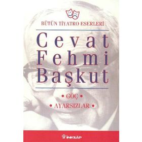GÖÇ / AYARSIZLAR - CEVAT FEHMI BAŞKUT