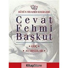 GÖÇ / AYARSIZLAR - CEVAT FEHMI BAŞKUT