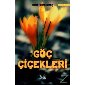 Göç Çiçekleri - Selma Erdem Durmuş