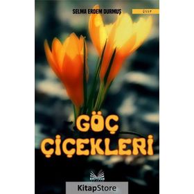 Göç Çiçekleri - Selma Erdem Durmuş