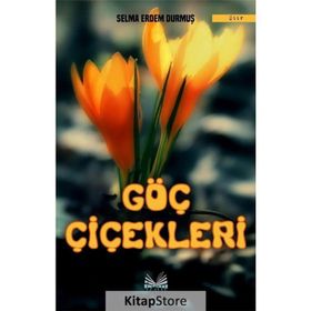 Göç Çiçekleri - Selma Erdem Durmuş